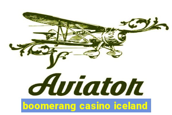 boomerang casino iceland